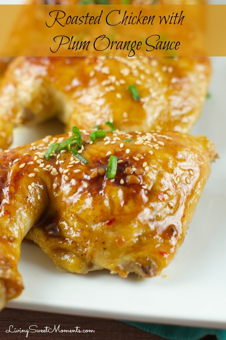 Chicken with Orange Plum Sauce - Roasted chicken glazed with sweet and sour orange plum sauce for a quick weeknight dinner idea. Easy to make and delicious.