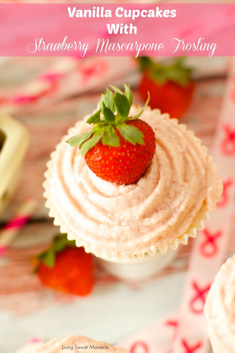 Vanilla Cupcakes with Strawberry Mascarpone Frosting - Living Sweet Moments
