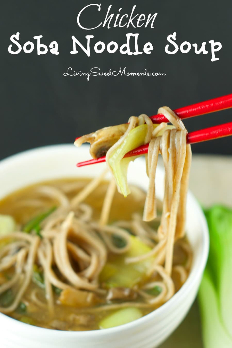 Chicken Soba Noodle Soup - Easy to make and delicious! A flavorful broth is served with soba noodles, chicken, bok choy and mushrooms in a comforting soup that will warm you during chilly nights. 