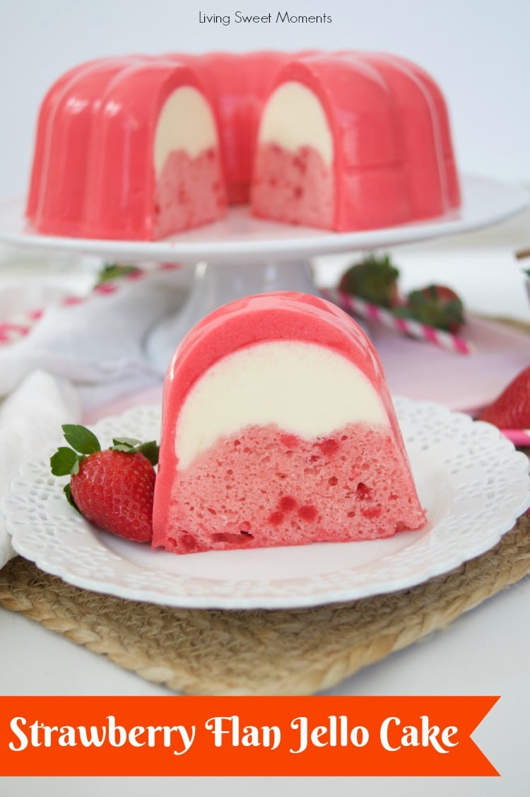 This decadent strawberry Flan Jello Cake Recipe is a 3 in 1. A Cake and flan encased in a refreshing jello shell. A showstopper dessert for any occasion. 