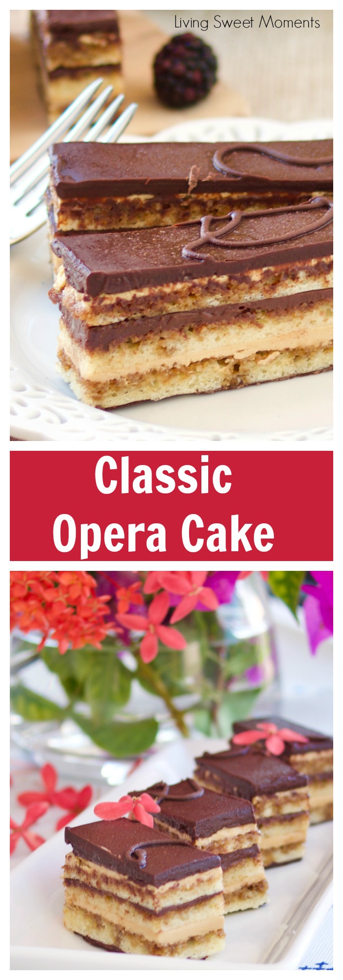 My favorite French dessert. This scrumptious classic Opera Cake recipe is composed of 7 layers of cake, chocolate, and coffee flavored french buttercream. More French desserts at livingsweetmoments.com