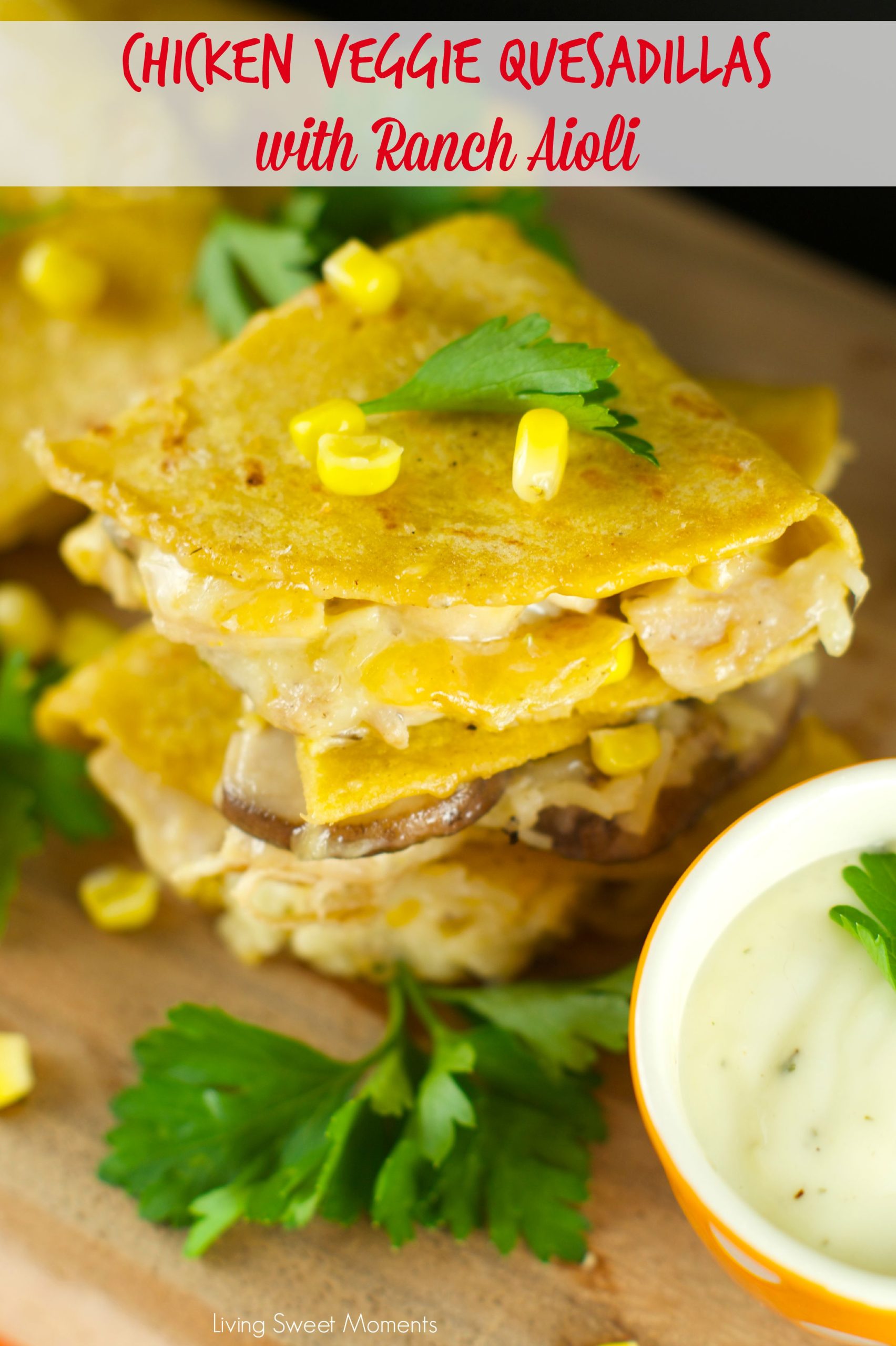 Chicken Quesadillas With Ranch Aioli