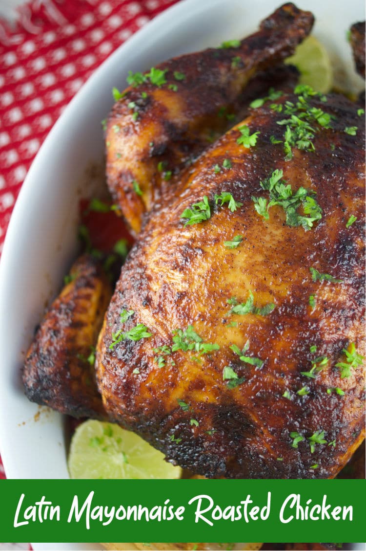 Crisp and juicy, roasted to perfection, this amazing Latin Mayo Roasted Chicken is super easy to make and will become a staple in your home. 